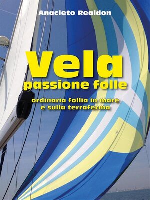 cover image of Vela passione folle